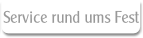 Service rund ums Fest.